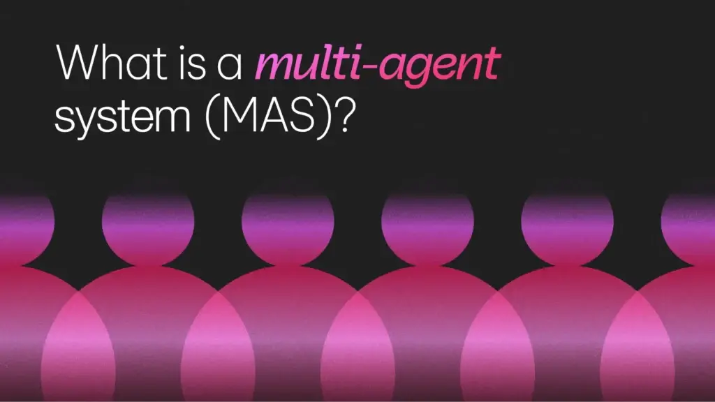 Multi-Agent Systems là gì? Khai thác sức mạnh của hệ thống đa AI Agent 1 multi-agent systems là gì